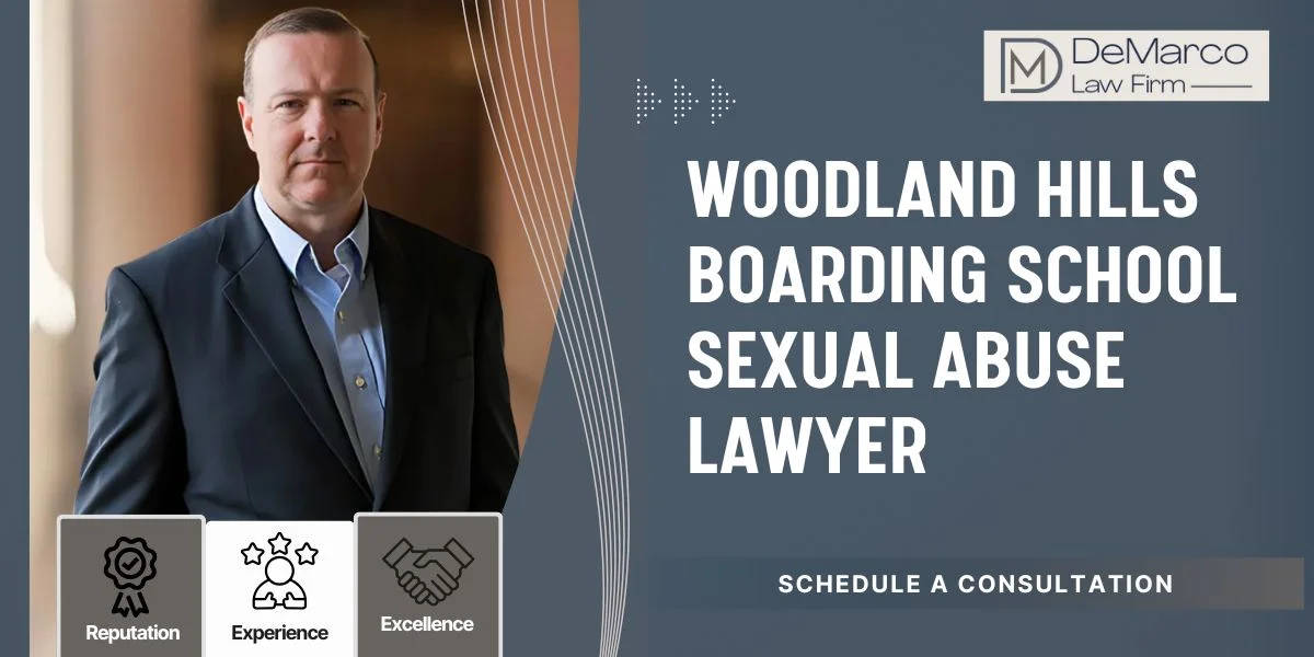 Trusted Woodland Hills Boarding School Sexual Abuse Lawyer