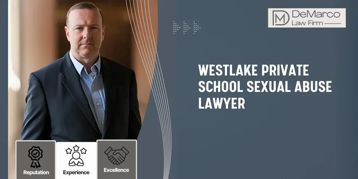 Trusted Westlake Private School Sexual Abuse Lawyer Trusted Westlake Private School Sexual Abuse Lawyer